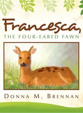 按需印刷FRANCESCA, THE FOUR-EARED FAWN[9781450006132]