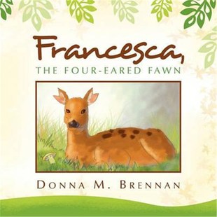 按需印刷FRANCESCA, THE FOUR-EARED FAWN[9781450006132]