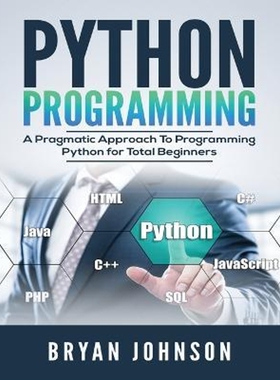 按需印刷不退不换Python Programming:A Pragmatic Approach To Programming Python for Total Beginners[9781951764258]