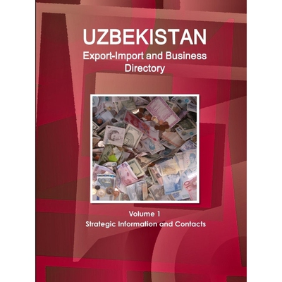按需印刷Uzbekistan Export-Import and Business Directory Volume 1 Strategic Information and Contacts[9781433058103]