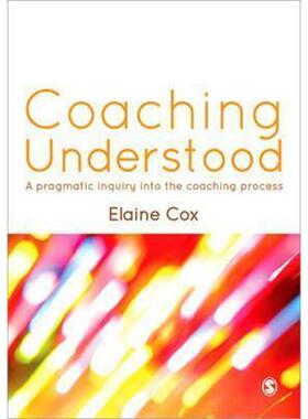 按需印刷不退不换Coaching Understood:A Pragmatic Inquiry into the Coaching Process[9780857028266]