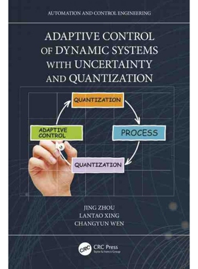 按需印刷不退不换TF Adaptive Control of Dynamic Systems with Uncertainty and Quantization[9781032009810]