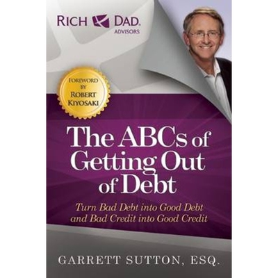 预订不退不换The ABCs of Getting Out of Debt:Turn Bad Debt into Good Debt and Bad Credit into Good Credit