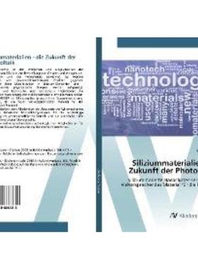 预订【德语】 Siliziummaterialien - die Zukunft der Photovoltaik:Silizium-basierte Nanocluster-Te