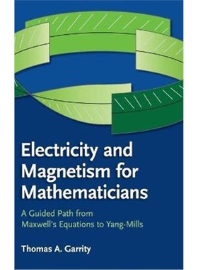 按需印刷Electricity and Magnetism for Mathematicians:A Guided Path from Maxwell's Equations to Yang-Mills[9781107078208]