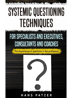 按需印刷Systemic Questioning Techniques for Specialists and Executives, Consultants and Coaches[9783967160451]
