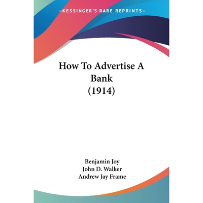 按需印刷How To Advertise A Bank (1914)[9781104868352]