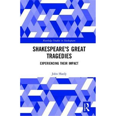 按需印刷不退不换Shakespeare's Great Tragedies:Experiencing Their Impact[9781138370456]