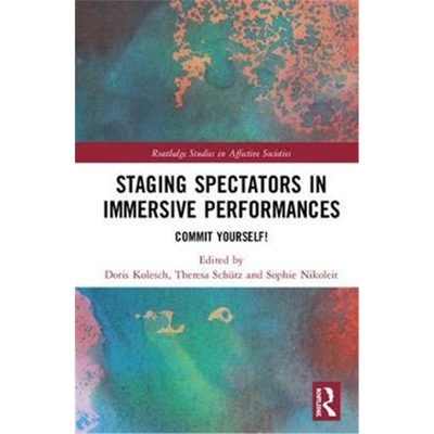 按需印刷图书Staging Spectators in Immersive Performances:Commit Yourself![9780367187965]