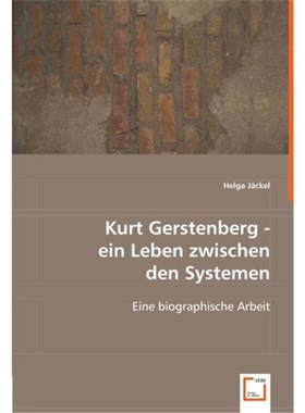 预订【德语】 Kurt Gerstenberg - ein Leben zwischen den Systemen:Eine biographische Arbeit