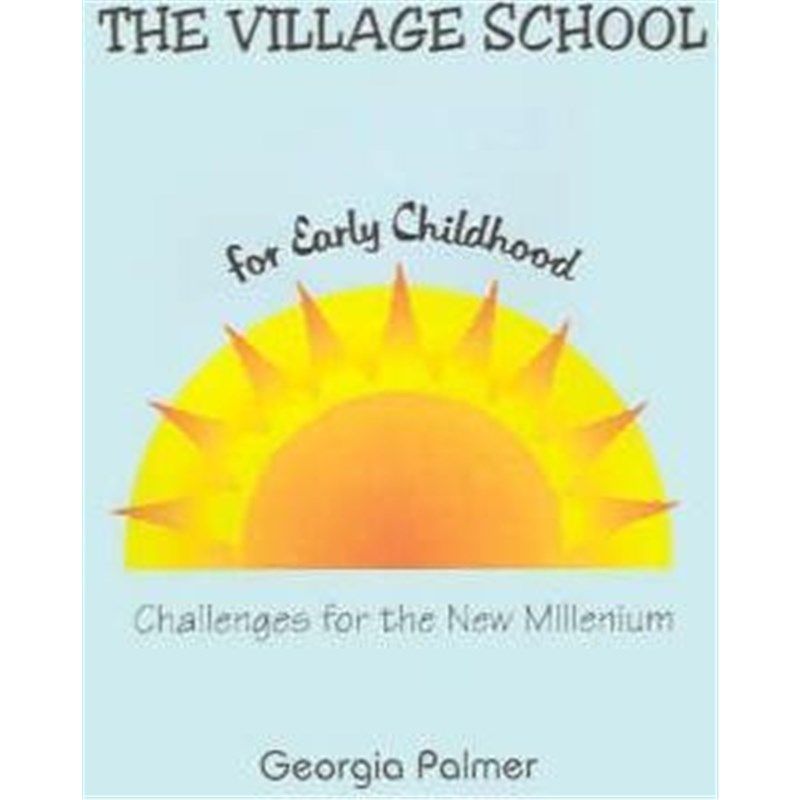 按需印刷不退不换The Village School for Early Childhood:Challenges for the New Millenium[9780759639461]