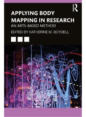 按需印刷不退不换Applying Body Mapping in Research:An Arts-Based Method[9780367355630]