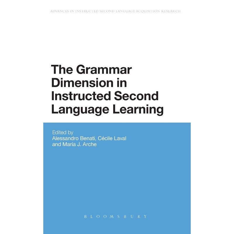 按需印刷不退不换The Grammar Dimension in Instructed Second Language Learning[9781441162045]