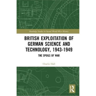 按需印刷不退不换British Exploitation of German Science and Technology, 1943-1949[9780815358381]