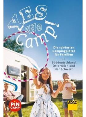 预订【德语】 Yes we camp! Die schönsten Campingplätze für Familien in Süddeutschland,
