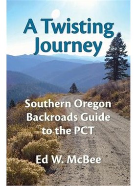 按需印刷A Twisting Journey:Southern Oregon Backroads Guide to the PCT[9780990434023]