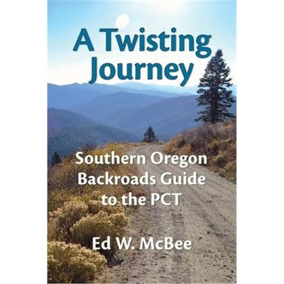 按需印刷A Twisting Journey:Southern Oregon Backroads Guide to the PCT[9780990434023]