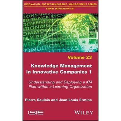预订Knowledge Management in Innovative Companies 1:Understanding and Deploying a KM Plan within a Learning Organization
