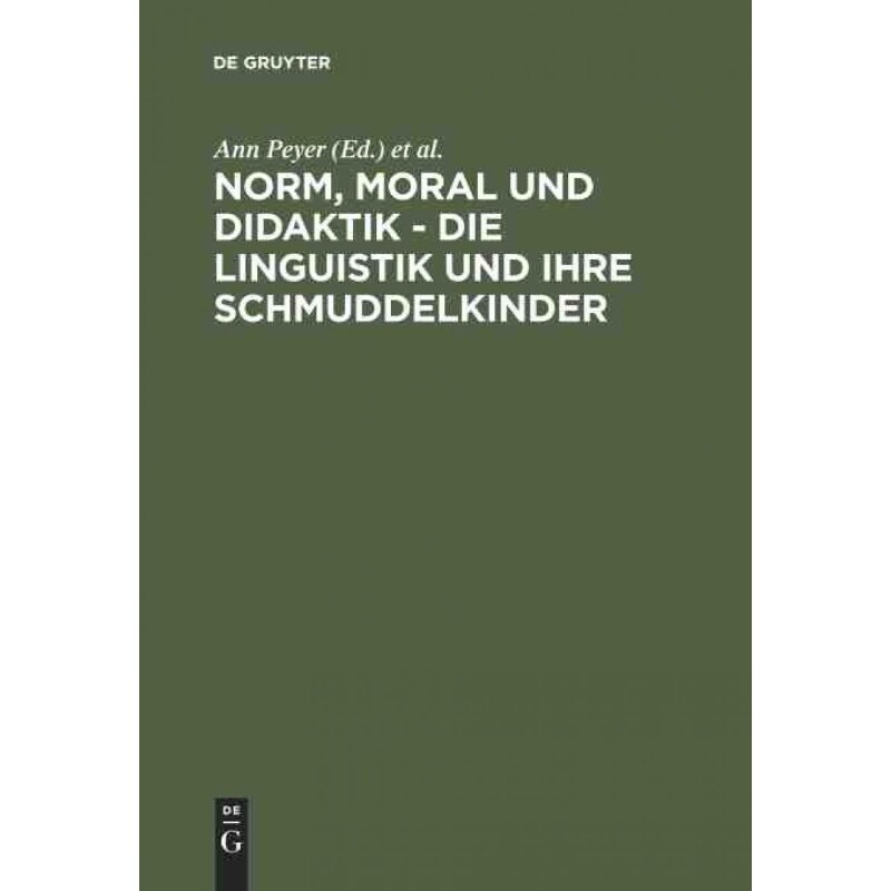 按需印刷不退不换DEG Norm, Moral und Didaktik   Die Linguistik und ihre Schmuddelkinder[9783484730366] - 实物图