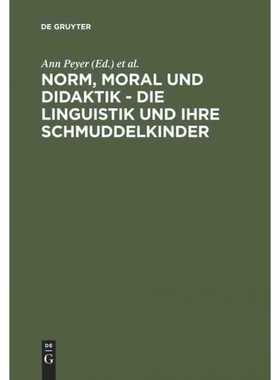 按需印刷不退不换DEG Norm, Moral und Didaktik   Die Linguistik und ihre Schmuddelkinder[9783484730366]