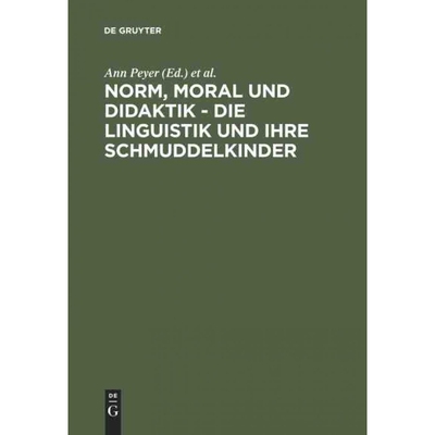 按需印刷DEG Norm, Moral und Didaktik   Die Linguistik und ihre Schmuddelkinder[9783484730366]