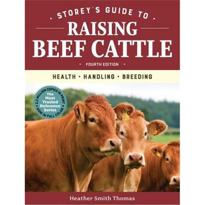 预订Storey's Guide to Raising Beef Cattle, 4th Edition: Health, Handling, Breeding