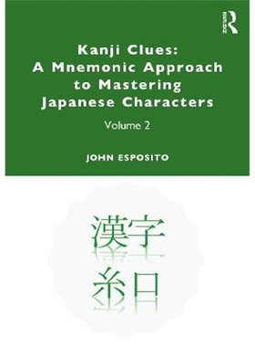 按需印刷Kanji Clues: A Mnemonic Approach to Mastering Japanese Characters:Volume 2[9780367441555]
