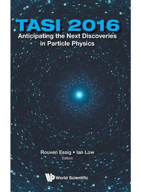 按需印刷不退不换Anticipating the Next Discoveries in Particle PhysicsTASI 2016[9789813233331]