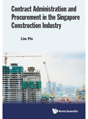 按需印刷Contract Administration and Procurement in the Singapore Construction Industry[9789813148048]