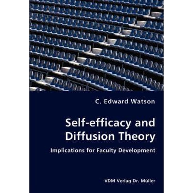按需印刷Self-efficacy and Diffusion Theory - Implications for Faculty Development[9783836435055]