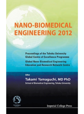 预订不退不换Nano-Biomedical Engineering 2012 - Proceedings of the Tohoku University Global Centre of Excellence