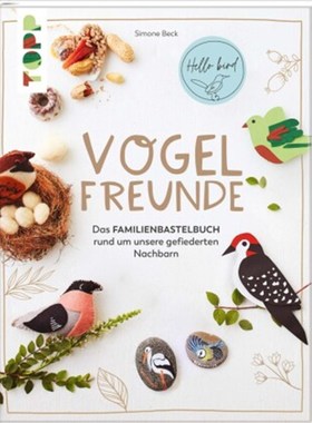 预订【德语】Vogelfreunde:Das Familienbastelbuch rund um unsere gefiederten Nachbarn