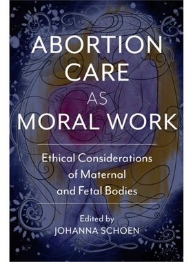预订Abortion Care as Moral Work[9780813597263]