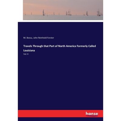 按需印刷Travels Through that Part of North America Formerly Called Louisiana[9783744755863]