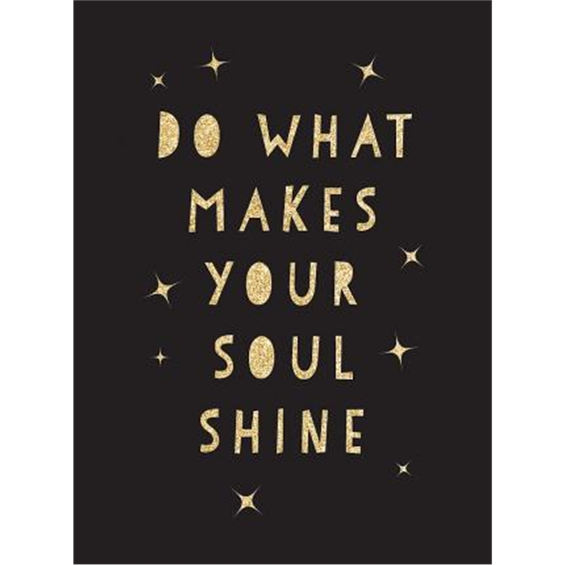 预订Do What Makes Your Soul Shine:Inspiring Quotes to Help You Live Your Best Life