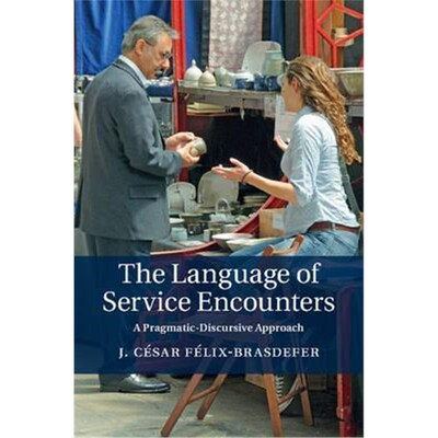 按需印刷The Language of Service Encounters:A Pragmatic-Discursive Approach[9781107035829]