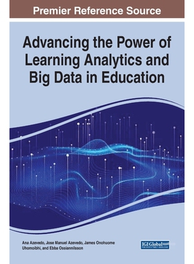按需印刷不退不换Advancing the Power of Learning Analytics and Big Data in Education[9781799871033]