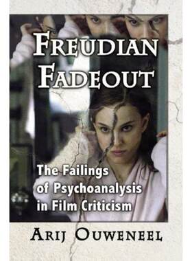 预订不退不换Freudian Fadeout:The Failings of Psychoanalysis in Film Criticism