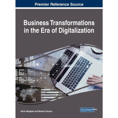 按需印刷不退不换Business Transformations in the Era of Digitalization[9781522572626]
