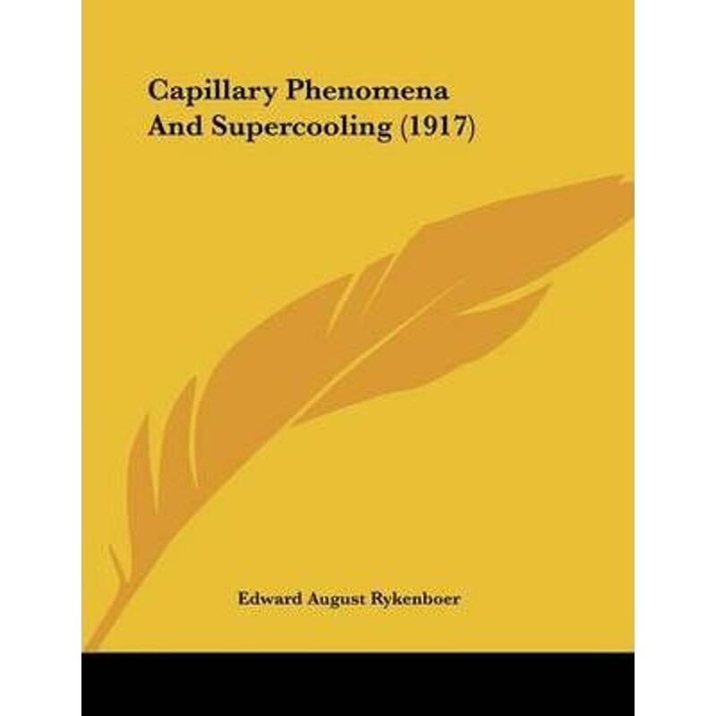 按需印刷不退不换Capillary Phenomena And Supercooling (1917)[9781120170514]