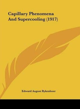 按需印刷Capillary Phenomena And Supercooling (1917)[9781120170514]