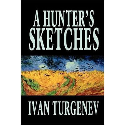 按需印刷A Hunter's Sketches by Ivan Turgenev, Fiction, Classics, Literary, Short Stories[9781592243822]