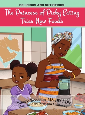 按需印刷The Princess of Picky Eating Tries New Foods[9781736187302]