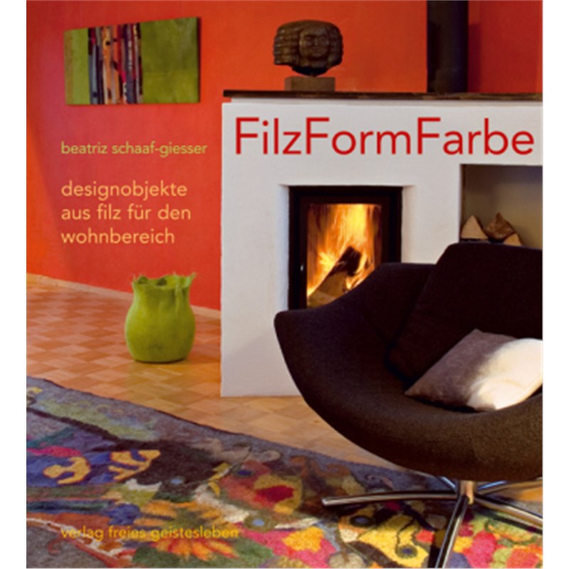 预订【德语】FilzFormFarbe:Designobjekte aus Filz für den Wohnbereich