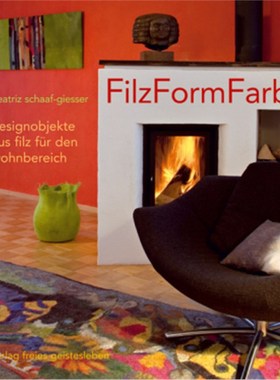 预订【德语】FilzFormFarbe:Designobjekte aus Filz für den Wohnbereich