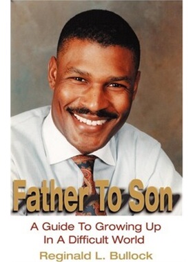 按需印刷不退不换Father To Son:A Guide To Growing Up In A Difficult World[9780595216734]