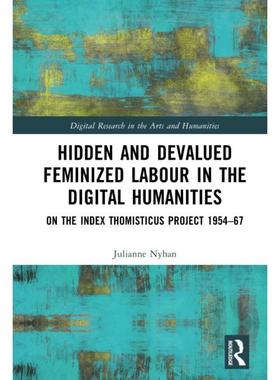按需印刷TF Hidden and Devalued Feminized Labour in the Digital Humanities[9780367685966]