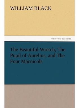 按需印刷The Beautiful Wretch, the Pupil of Aurelius, and the Four Macnicols[9783847240792]