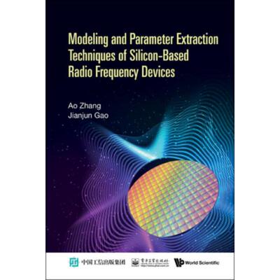 按需印刷不退不换Modeling and Parameter Extraction Techniques of Silicon-Based Radio Frequency Devices[9789811255359]