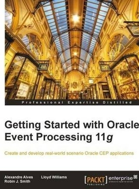 按需印刷Getting Started with Oracle Event Processing 11g[9781849684545]